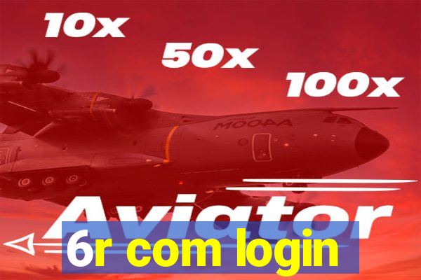 6r com login